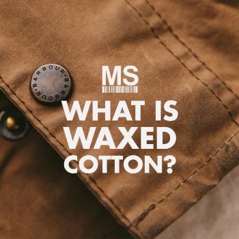 Waxed Cotton: Everything You Need to Know